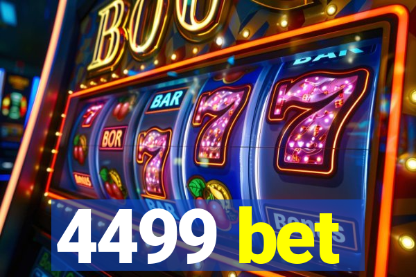 4499 bet